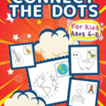 Connect The Dots For Kids Ages 6 8 Big Dot To Dot Books For Kids Boys