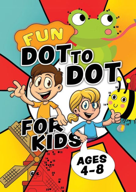 Fun Dot To Dot For Kids Ages 4 8 Connect The Dots Puzzles For Children 